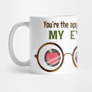 You Are The Apple Of My Eye - Fruit apple pun Mug